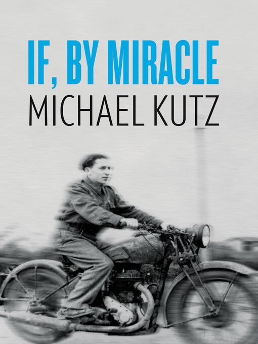 Title details for If, by Miracle by Michael Kutz - Available